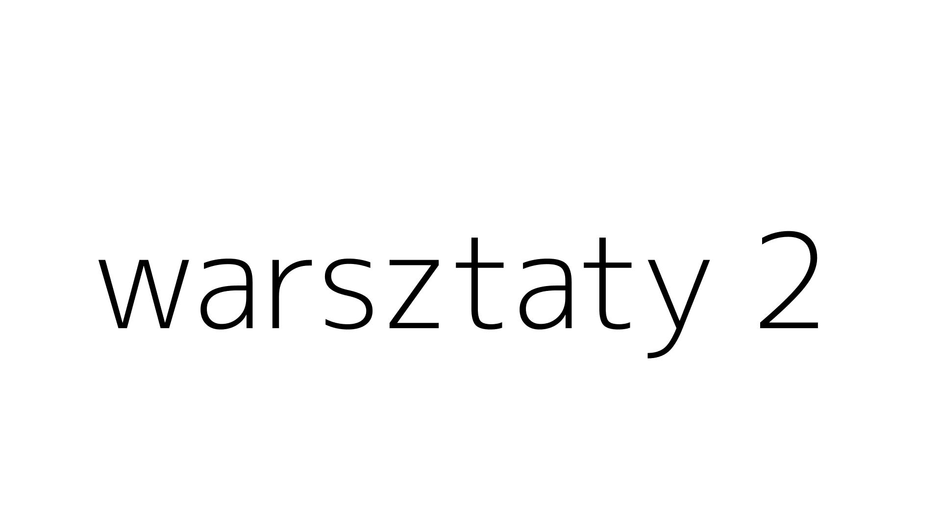 warsztaty 2